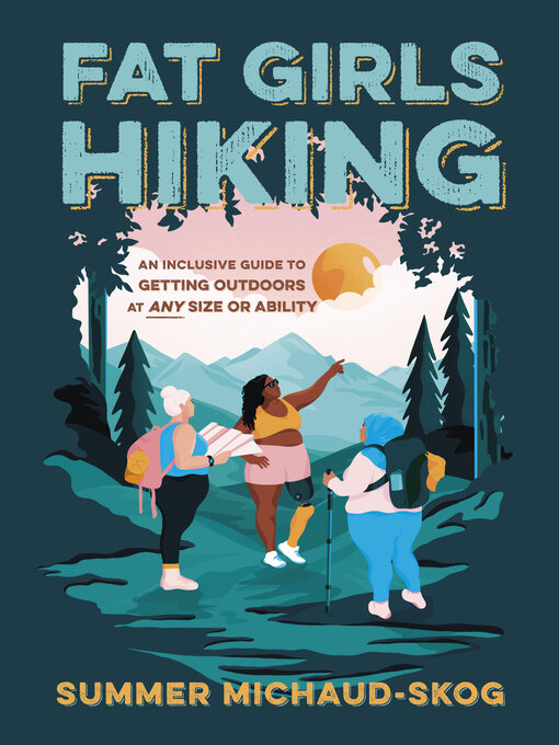 Title details for Fat Girls Hiking by Summer Michaud-Skog - Available